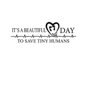 NICU Nurse Digital Print - Beautiful Day to Save Tiny Humans - Heartbeat Design - Descarga instantánea