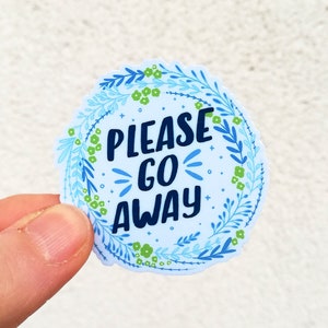 S'il vous plaît Go AWAY autocollant drôle introverti autocollant en vinyle imperméable à l'eau pour ordinateur portable