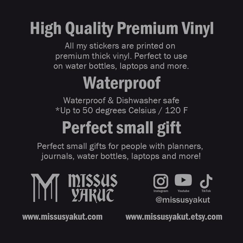 May include: High Quality Premium Vinyl stickers printed on thick vinyl. Waterproof and dishwasher safe up to 50 degrees Celsius / 120 F. Perfect small gift for people with planners, journals, water bottles, laptops and more.  @missusyakut