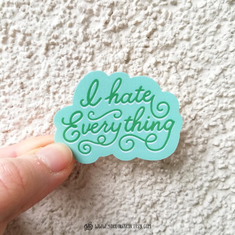 I Hate everything waterproof vinyl laptop sticker decal, water bottle decor, funny introvert gift Green