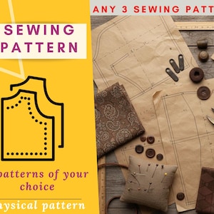 May include: Image featuring sewing patterns, fabric swatches, buttons, and a pin cushion. The text reads "SEWING PATTERN" and "3 patterns of your choice physical pattern". The patterns are on tan paper, and the fabric is brown with a paisley design.