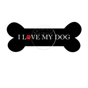 I love my Dog SVG PNG, Dog Svg, Dog Bone Svg, Pawprint Svg, Cricut, Silhouette, Cameo, für Shirts, Tassen, Tumbler, Aufkleber Vinyl Geschenke