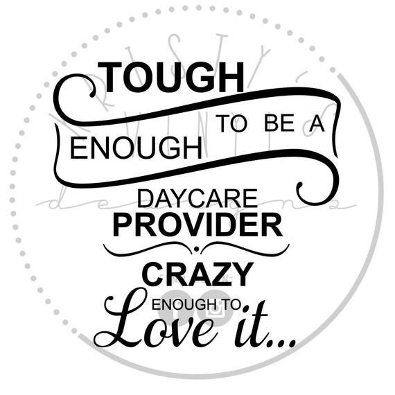 Download Tough Enough To Be A Daycare Provider Crazy Enough To Love It Etsy