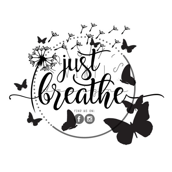 Download Just Breathe With Butterflies Svg Png Jpg For Cricut Etsy