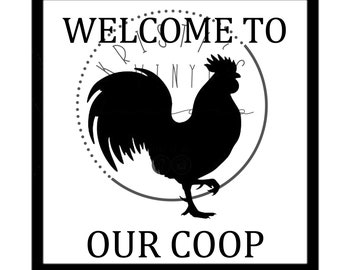 Welcome to our coop SVG PNG JPG Digital Download for Cricut Silhouette Cameo Machines for Wall Art Decals Signs Wooden Signs Kitchen Porch