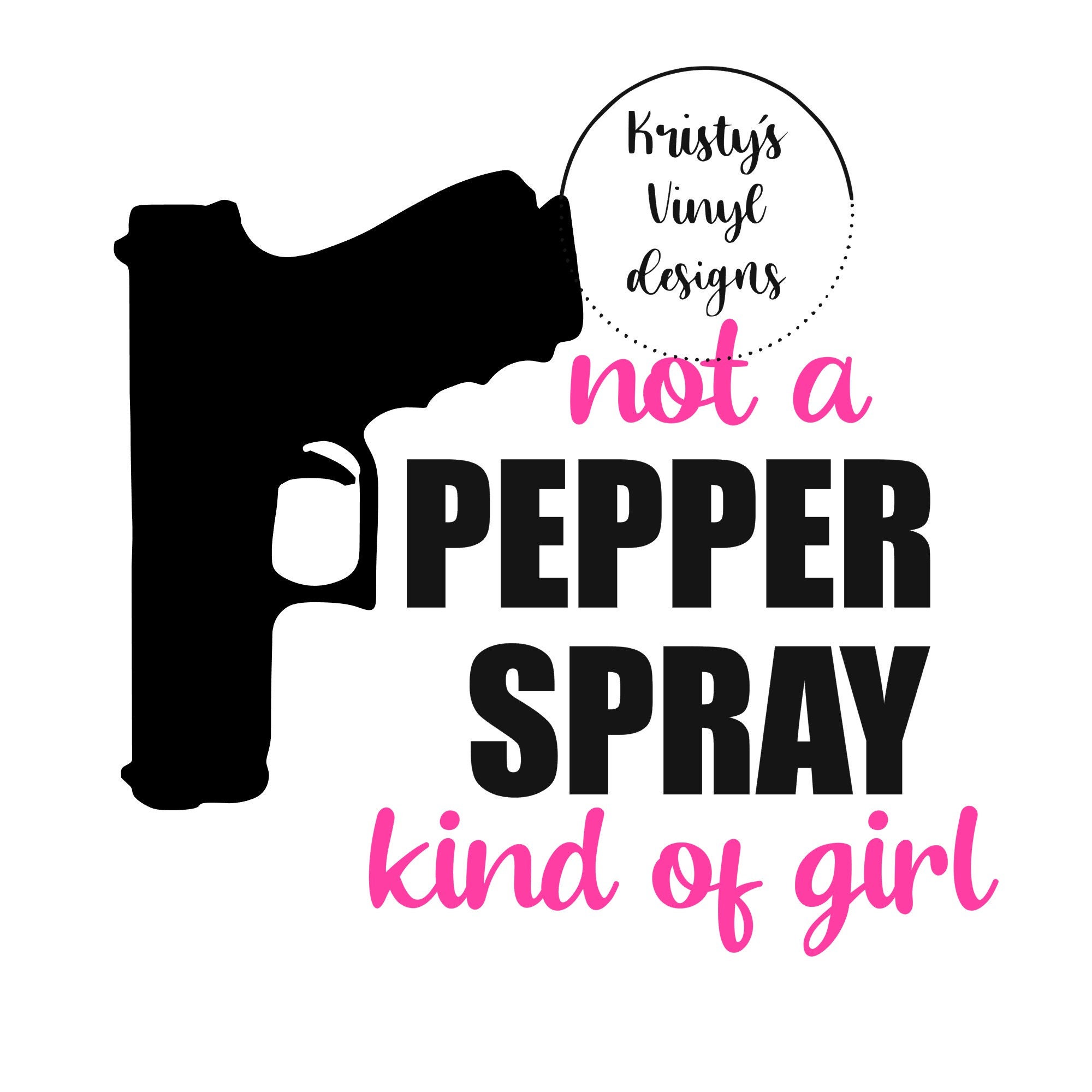 Not A Pepper Spray Kind of Girl Png / Gun Rights / Girls With Etsy