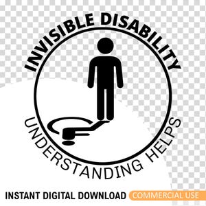 Könnte beinhalten: Schwarz-weiße Grafik mit den Worten "INVISIBLE DISABILITY UNDERSTANDING HELPS", die eine Strichmännchenfigur umkreisen. Die Figur steht auf einem stilisierten Symbol. Die Wörter "INSTANT DIGITAL DOWNLOAD" und "COMMERCIAL USE" sind ebenfalls vorhanden.