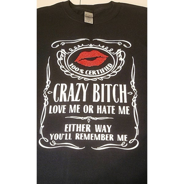 Crazy bitch love me or hate me/ 100% certified/ Either way you'll remember me/ Glitter red lips