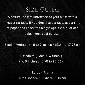 May include: Size guide for wrist circumference in inches and centimeters. Small: 6 to 7 inches / 15.24 to 17.78 cm. Medium: 7 to 8 inches / 17.78 to 20.32 cm. Large: 8 to 9 inches / 20.32 to 22.86 cm.