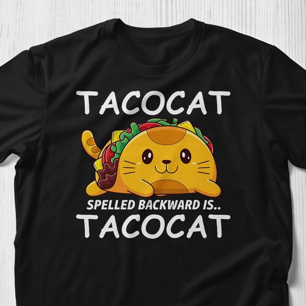 Taco Cat Shirt, Taco Cat Spelled Backwards Is Taco Cat T-Shirt, Taco Day Shirt, Cute Cat Taco Shirt, Cat Lover, Taco Tuesday Every Day