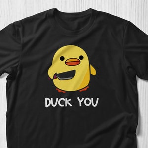 Duck You , Funny Duck T-shirt Funny Sayings T-shirt Graphic Tee Duck ...