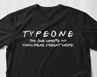 Diabetes Gift Shirt, Type One Insulin The One Where My Pancreas Doesn't Work Shirt Pancreas Shirt Diabetes Awareness Diabetic funny Tshirts