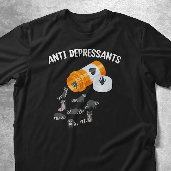 Antidepressant Shirt, anti depressants Racoon shirt antidepressant Racoon shirt Happy Pills Raccoon Tshirt  Funny Raccoon Lover Gift