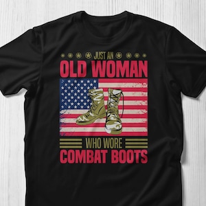 Just A Woman Who Wore Combat Boots T-Shirt Lady Veteran Gift Just A Woman Who Wore Combat Boots T-Shirt Lady Veteran Gift