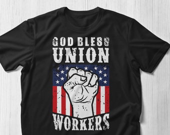 God Bless The Union Workers T Shirt,Vintage  Union Strong Labor Day Shirt Workers Unionization Gift Happy Labor Day Shirt Laboring Gift.