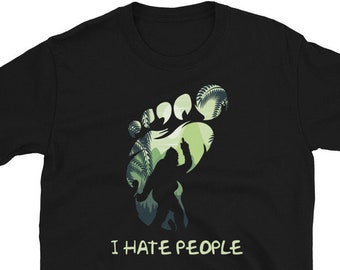 Funny Bigfoot Hunter Shirt | Sweatshirt | Hoodie, I Hate People Shirt, Funny Bigfoot Believe Gifts, Sasquatch Shirt.