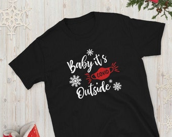 Holiday Gift Funny Covid Shirt 2020 Christmas Shirt with Saying Baby It's Covid Outisde Christmas Gift Merry Christmas Shirt
