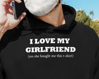 I Love My Girlfriend Line Sweatshirt for men and women Hoodie Gift For Boyfriend, Husband Sweatshirt  Boyfriend Hoodie Bff Pullover.