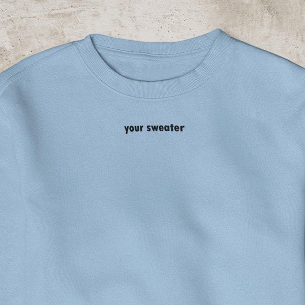 Your Sweater Conan Gray Unisex Sweatshirt Conan's Song Inspirational Message Aesthetic Pullover Unisex