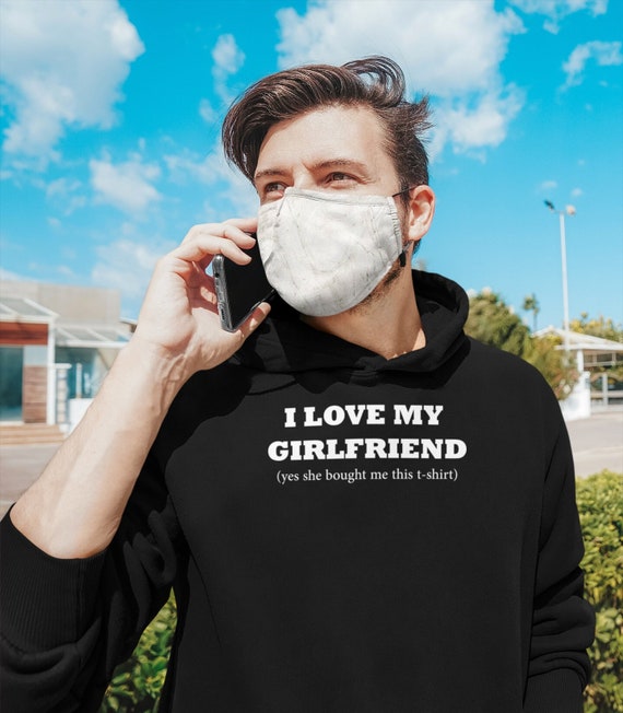 I Love My Girlfriend Yes She Bought Me This Shirt Gift Men I Love My Girlfriend Yes She Bought Me This Shirt Gift Men