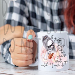 This coffee tastes like you should shut up until I finish it/ mug for friend/funny mug
