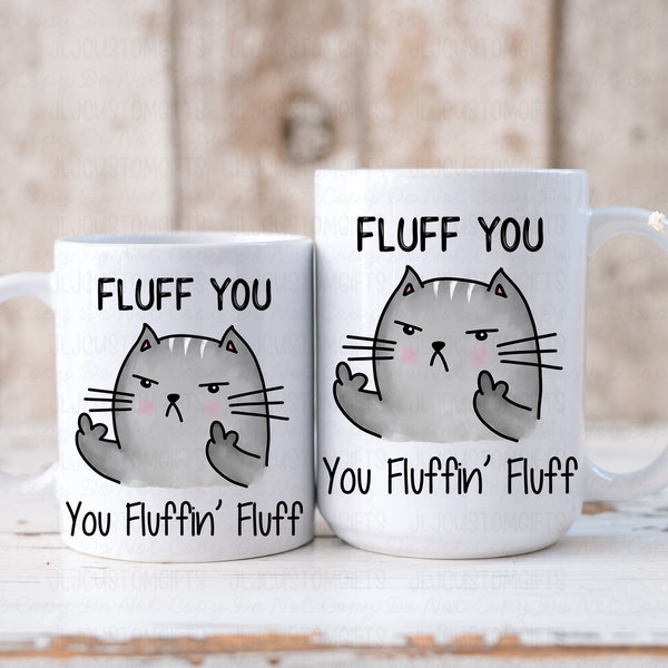 Fluff You you fluffin fluff/ funny coffee mug/funny saying/ cranky / need coffee