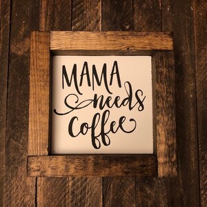 Mama needs coffee mini sign | Coffee love | Mom humor | Framed wood sign | Tiered tray sign