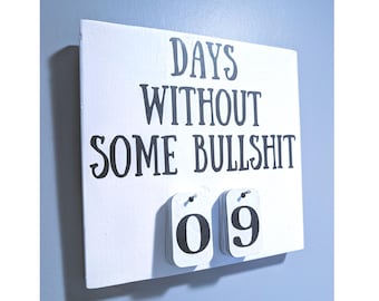 Days Without Bullshit Sign: Custom Solid Wood Number Counter