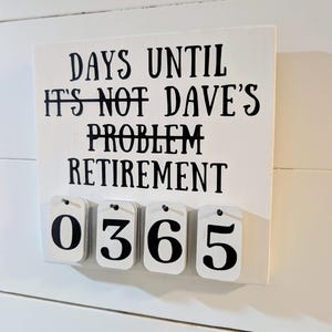Not My Problem Retirement Countdown Sign: Custom Solid Wood Number Counter (7x7)
