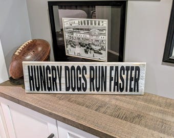 Hungry Dogs Run Faster Wood Stand Alone Wall Hanging Accent Sign, 3 Sizes Available