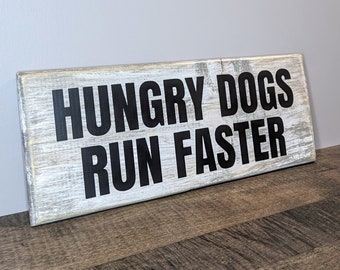 Hungry Dogs Run Faster Wood Wall Art Accent Sign, 3 Colors to Choose From! Size: 18" x 7"