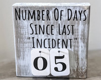 6" x 6" Number of Days Since Last Incident DESKTOP Number Sign, Distressed Wood, Accent, Counter, Customer Service, Episode, *CUSTOMIZE*