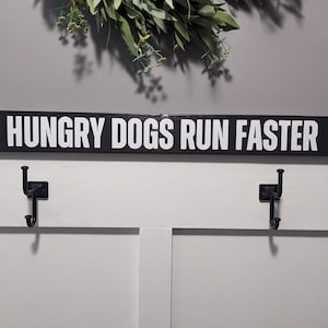 Hungry Dogs Run Faster Wood Stand Alone Accent Sign, 3 Sizes Available