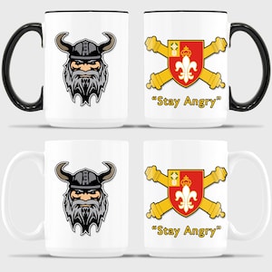 2-12 Field Artillery - Stay Angry- White & White with Black Rim and Handle 15 oz Coffee Mug.*Free Shipping for Liaison Pick-up orders only*