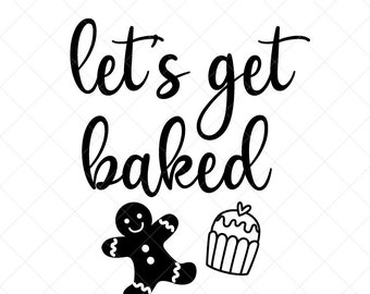 Lets Get Baked Svg Etsy
