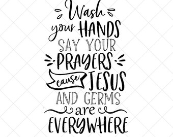 Wash Your Hands And Say Your Prayers Svg Etsy