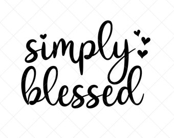 Simply Blessed SVG, Blessed SVG, Religious SVG, Png, Eps, Dxf, Cricut, Cut Files, Silhouette Files, Download, Print