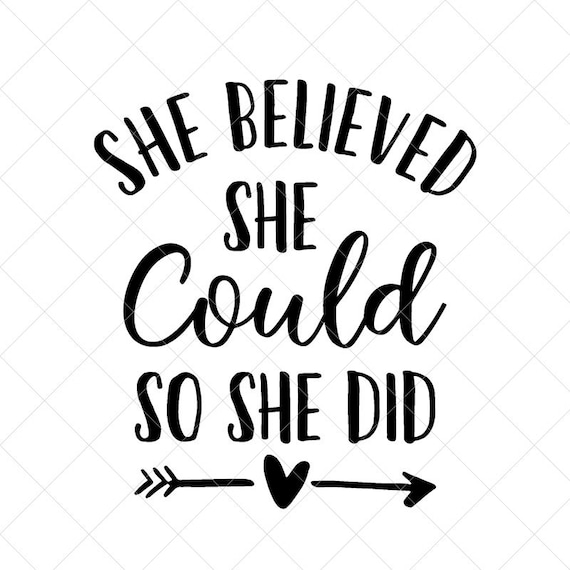 She Believed She Could So She Did Svg Quote Svg Inspiration Etsy