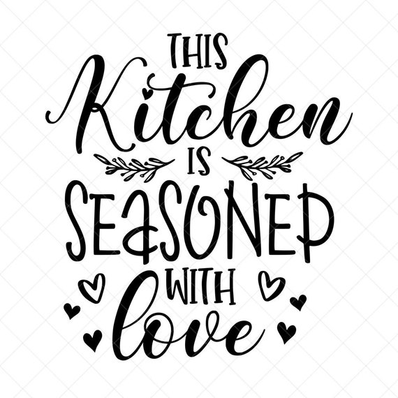 This Kitchen is Seasoned With Love SVG Kitchen Svg Instant Etsy
