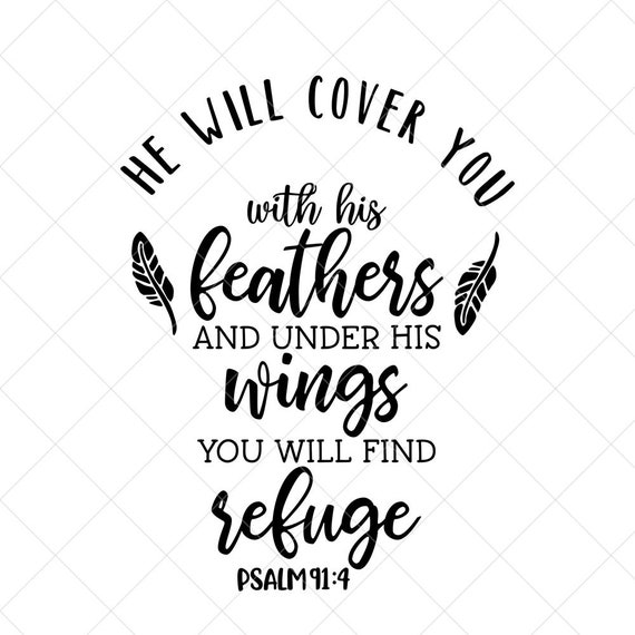 He Will Cover You With His Feathers Svg Psalm 914 Scripture Etsy