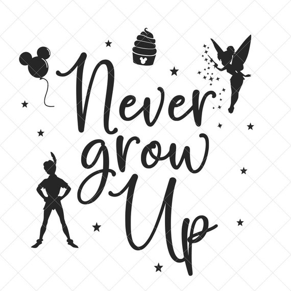 Free Disney Svg Never Grow Up SVG PNG EPS DXF File