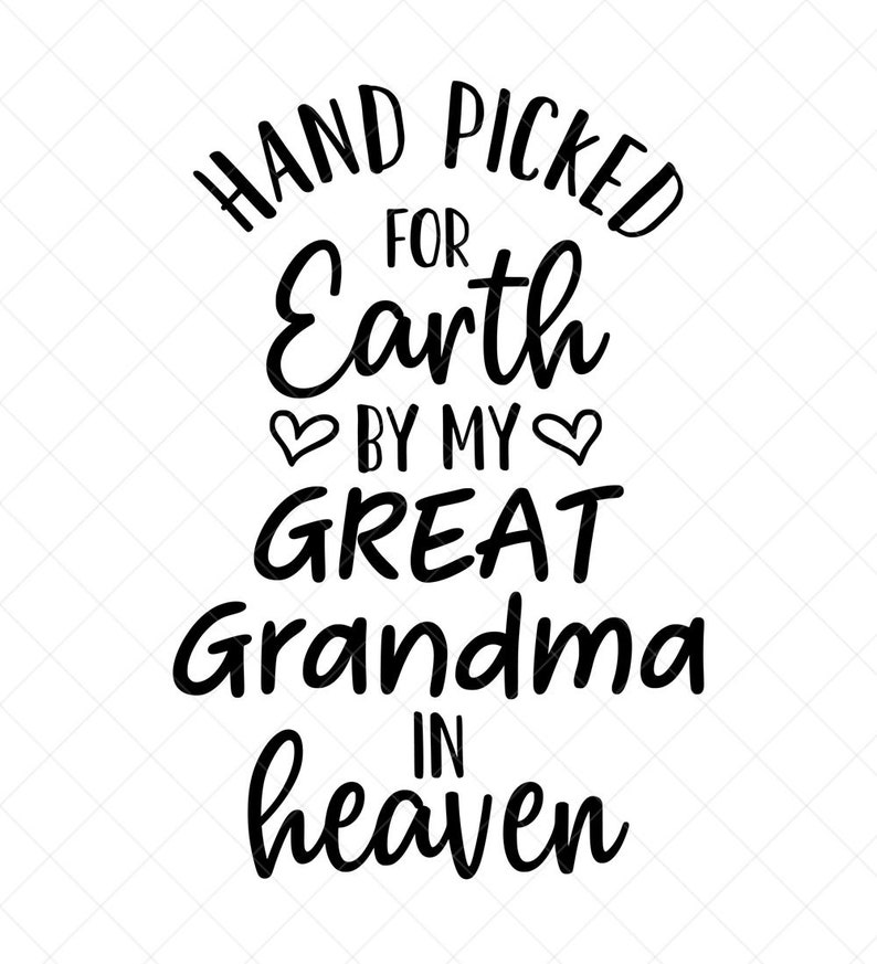 Hand Picked for Earth by My Great Grandma in Heaven SVG - Etsy