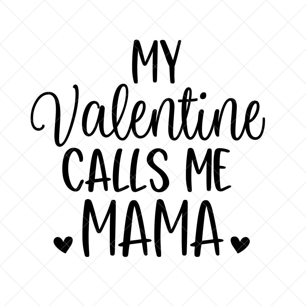My Valentine Calls Me Mama SVG Mom Valentine SVG Love Svg | Etsy
