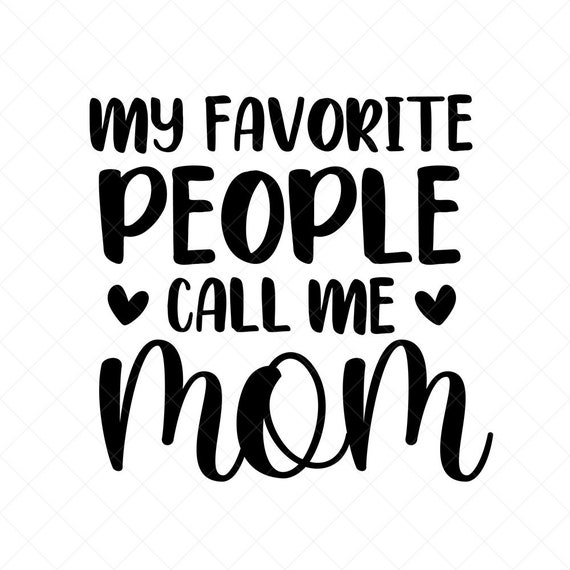My Favorite People Call Me Mom Svg Mom Life SVG Mom SVG - Etsy