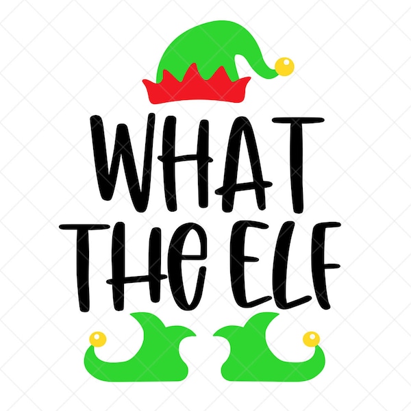 What the Elf SVG, Kids Christmas SVG, Boys, Girls, Vector Files, Png, Eps, Dxf, Cricut, Cut Files, Silhouette Files, Download, Print