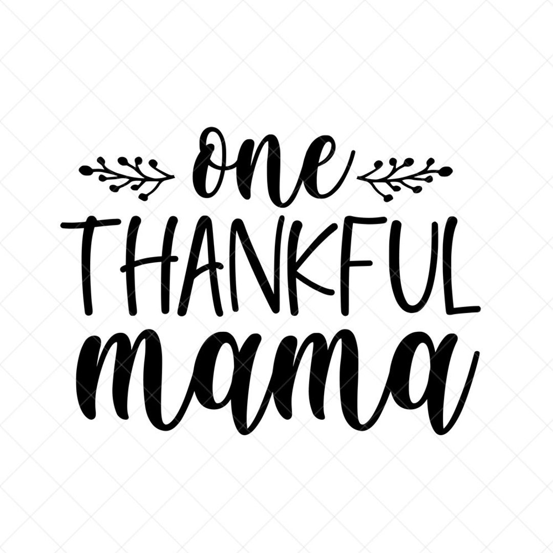 One Thankful Mama SVG, Thanksgiving SVG, Png, Eps, Dxf, Cricut, Cut