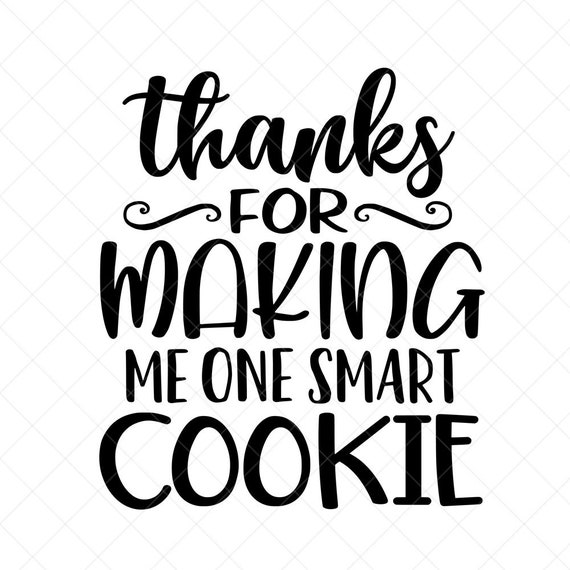 Thanks for Making Me One Smart Cookie SVG Teacher Gift SVG -  Denmark