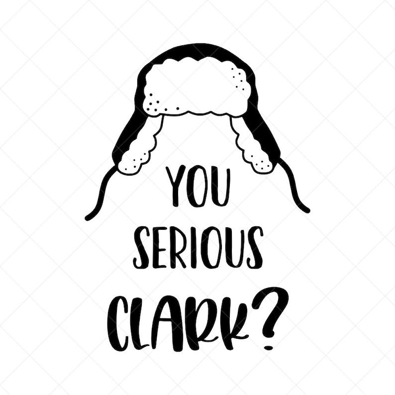 You Serious Clark SVG Christmas SVG Holiday SVG Png Eps  Etsy