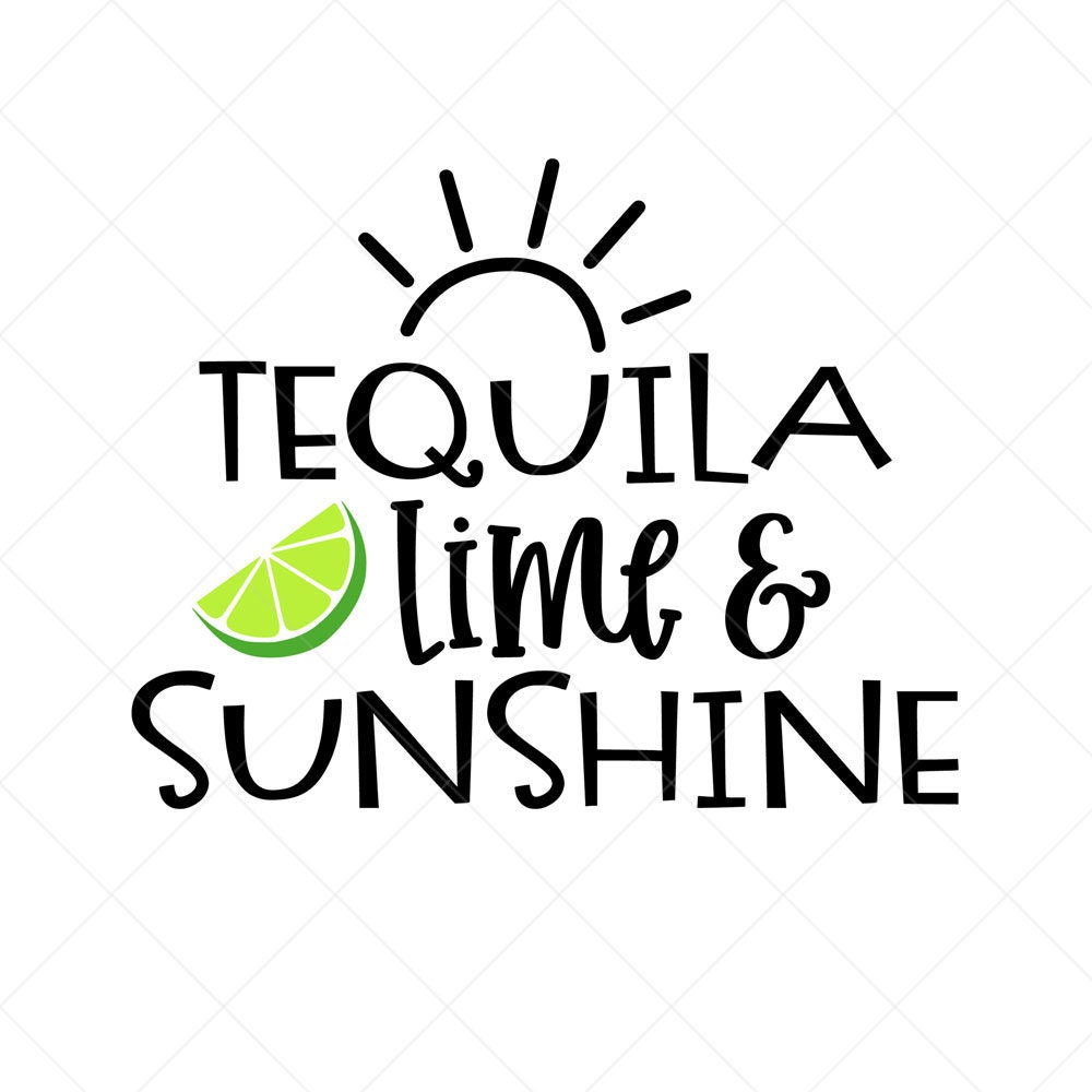 Tequila Lime and Sunshine SVG Summer SVG Png Eps Dxf Etsy UK