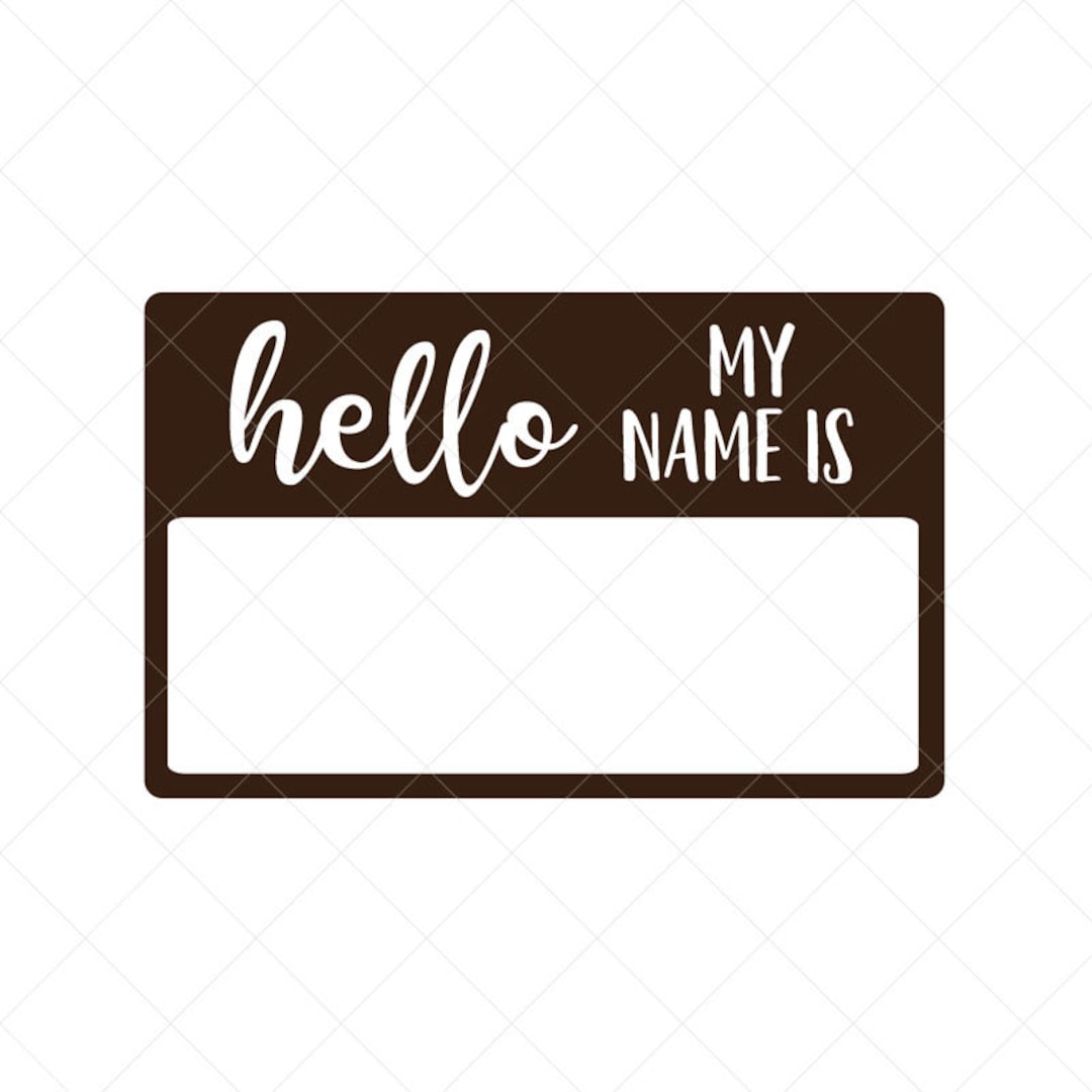 Hello My Name is SVG, Name Tag SVG, Png, Eps, Dxf, Cricut, Cut Files